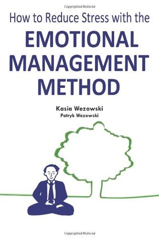 Read Online How to Reduce Stress with the Emotional Management Method - Kasia Wezowski | ePub