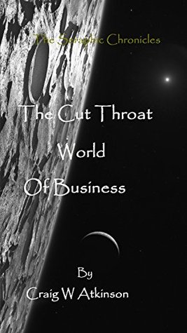 Read Online The Cut Throat World of Business (The Seraphic Chronicles) - Craig W. Atkinson file in ePub
