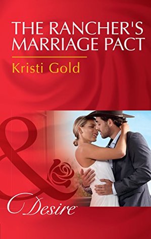 Read The Rancher's Marriage Pact (Mills & Boon Desire) - Kristi Gold | PDF