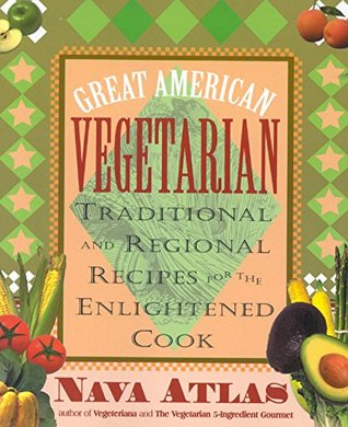 Download Great American Vegetarian: Traditional and Regional Recipes for the Enlightened Cook - Nava Atlas file in ePub