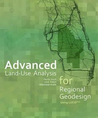 Download Advanced Land-Use Analysis for Regional Geodesign: Using Lucisplus - Paul Dean Zwick file in ePub