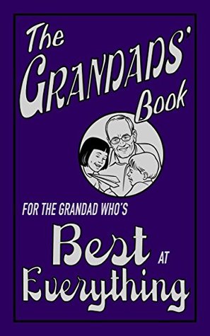 Full Download The Grandads' Book: For the Grandad Who's Best at Everything - John Gribble file in ePub