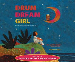 Read Online Drum Dream Girl: How One Girl's Courage Changed Music - Margarita Engle | PDF