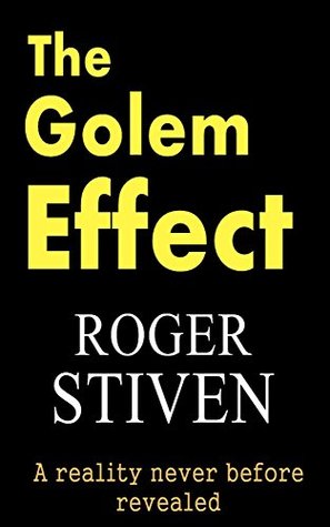 Read Online The Golem Effect 1st Edition: A reality never before revealed (The Effects Of Golem) - Roger Stiven file in ePub