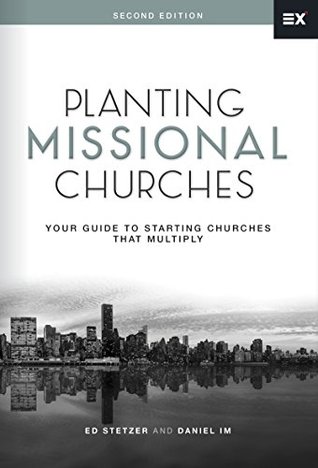 Read Planting Missional Churches: Your Guide to Starting Churches that Multiply - Ed Stetzer | ePub