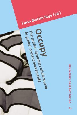 Read Online Occupy: The Spatial Dynamics of Discourse in Global Protest Movements - Luisa Martín Rojo file in ePub