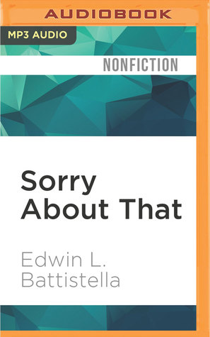 Read Online Sorry About That: The Language of Public Apology - Edwin L. Battistella | ePub
