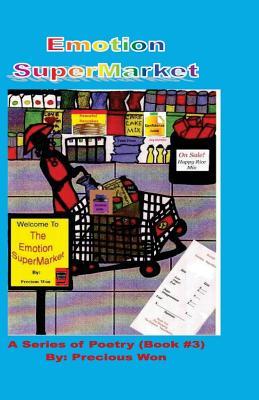 Read Emotion SuperMarket A Series of Poetry (Book #3) - Precious Won | PDF