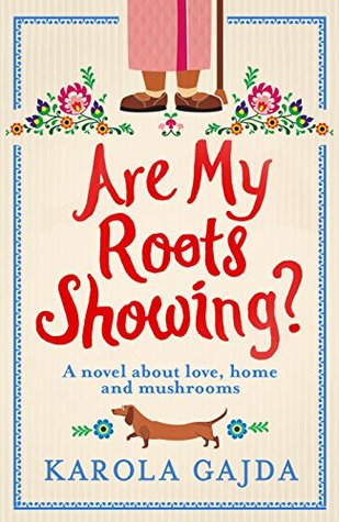 Read Are My Roots Showing?: A laugh-out-loud Comedy with Heart & Soul - Karola Gajda | PDF