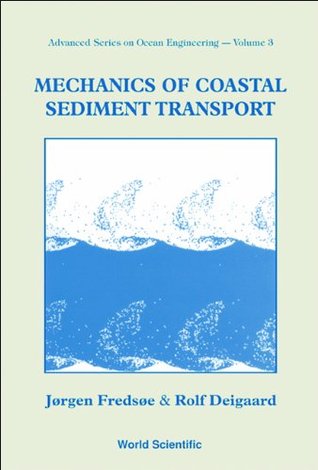 Full Download Mechanics of Coastal Sediment Transport: 3 (Advanced Series on Ocean Engineering) - Jørgen Fredsøe file in ePub