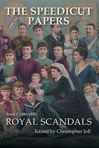 Download The Speedicut Papers: Book 7 (1884-1895): Royal Scandals - Christopher Joll file in ePub