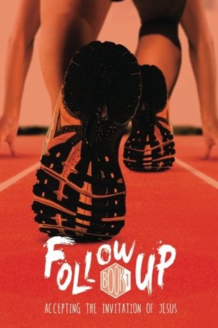 Read Follow Up - Book 1: Accepting Jesus' Invitation (Volume 1) - Stephen D. Swihart | ePub