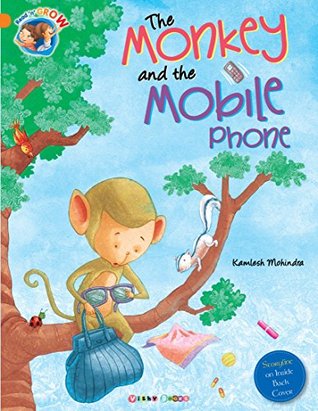 Read Online The Monkey and the Mobile phone (READ AND GROW SERIES) - Kamlesh Mohindra file in ePub