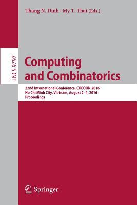 Download Computing and Combinatorics: 22nd International Conference, Cocoon 2016, Ho Chi Minh City, Vietnam, August 2-4, 2016, Proceedings - Thang N Dinh file in PDF