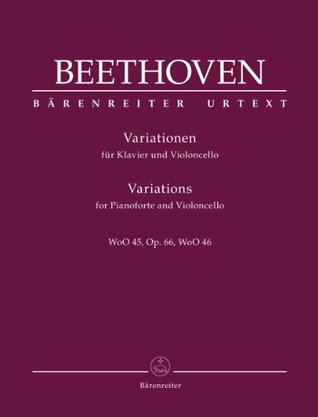 Read Online BARENREITER BEETHOVEN - VARIATIONS WoO 45, OP.66, WoO 46 - VIOLONCELLE & PIANO Classical sheets Cello - Ed: Del Mar Beethoven file in PDF