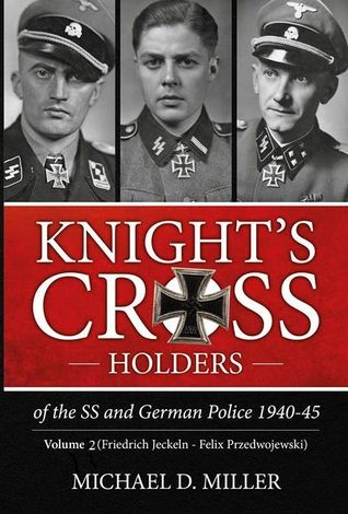 Download Knight's Cross Holders of the SS & German Police, Volume II - Michael D. Miller file in ePub