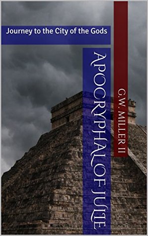 Download Apocryphal of Julie: Journey to the City of the Gods (The Quest of the Last Star Jumper Book 1) - G.W. Miller II file in PDF