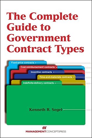 Read Online The Complete Guide to Government Contract Types - Kenneth R. Segel | PDF