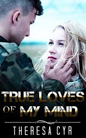 Download MILITARY ROMANCE: Trueloves Of My Mind (An Alpha Male Bady Boy Navy SEAL Contemporary Mystery Romance Collection) (Romance Collection Mix: Multiple Genres) - Theresa Cyr file in PDF