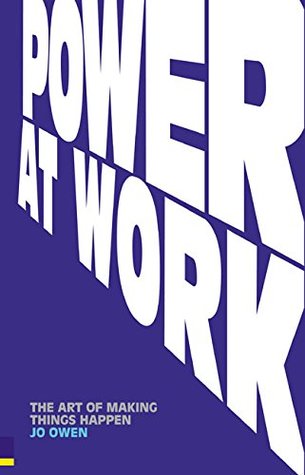 Read Power at Work: The Art of Making Things Happen - Jo Owen | ePub