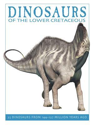 Download Dinosaurs of the Lower Cretaceous: 25 Dinosaurs from 144--127 Million Years Ago - David West file in ePub