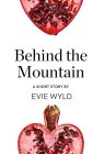 Read Online Behind the Mountain by Evie Wyld (Reader, I Married Him#11) - Evie Wyld file in ePub