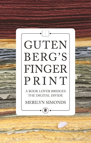 Download Gutenberg’s Fingerprint: A Book Lover Bridges the Digital Divide - Merilyn Simonds file in ePub