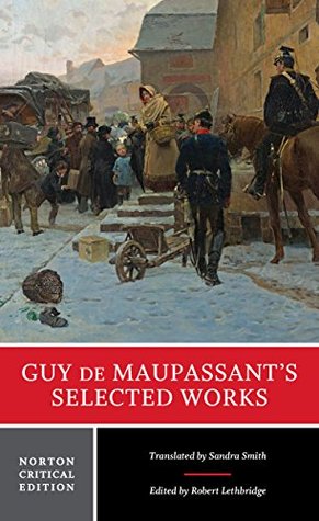 Read Guy de Maupassant's Selected Works (Norton Critical Editions) - Guy de Maupassant file in ePub