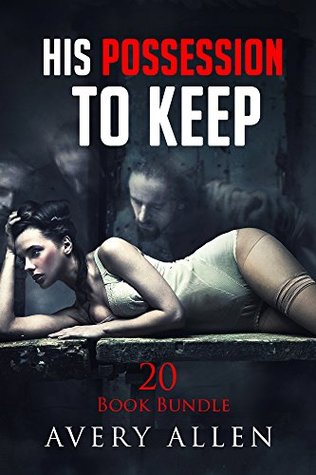 Full Download Erotica: His Possession To Keep (New Adult Romance Multi Book Mega Bundle Erotic Sex Tales Taboo Box Set)(New Adult Erotica, Contemporary Coming Of Age Fantasy, Fetish) - Avery Allen file in PDF
