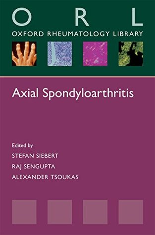 Full Download Axial Spondyloarthritis (Oxford Rheumatology Library) - Stefan Siebert | ePub