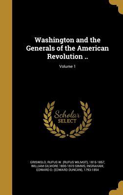 Read Online Washington and the Generals of the American Revolution ..; Volume 1 - William Gilmore Simms file in PDF