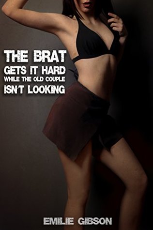 Read Online The Brat Gets It Hard While The Old Couple Isn't Looking (Brats Getting It Book 1) - Emilie Gibson | ePub