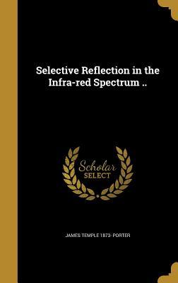 Download Selective Reflection in the Infra-Red Spectrum .. - James Temple 1873- Porter file in PDF