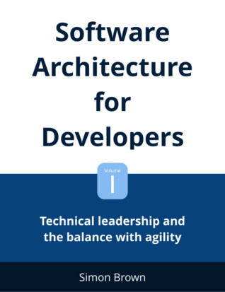 Full Download Software Architecture for Developers: Volume 1 - Technical leadership and the balance with agility - Simon Brown file in PDF