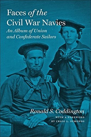 Download Faces of the Civil War Navies: An Album of Union and Confederate Sailors - Ronald S. Coddington file in PDF