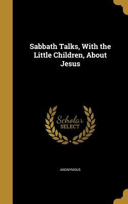 Download Sabbath Talks, with the Little Children, about Jesus - Sophia Goodrich Ashton file in ePub