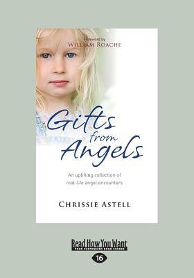 Read Online Gifts from Angels: An Uplifting Collection of Real-Life Angel Encounters (Large Print 16pt) - Christine Astell file in PDF