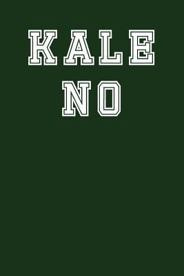 Full Download Kale No: Blank Lined Journal - 6x9 - Healthy Humor -  file in PDF