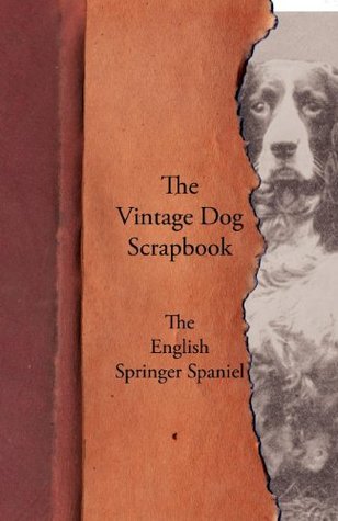 Read The Vintage Dog Scrapbook - The English Springer Spaniel - Various file in ePub