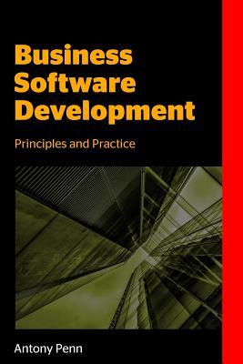 Full Download Business Software Development: Principles and Practice - Antony Penn file in PDF