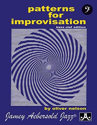 Read Patterns For Improvisation - Bass Clef Edition - Oliver Nelson | ePub