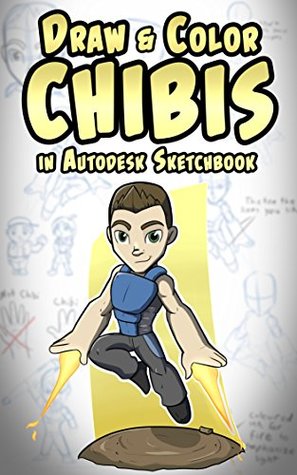 Read Online Draw and Color Chibis and Autodesk Sketchbook: From Proportions to Cel Shading - Christian Pearson | ePub