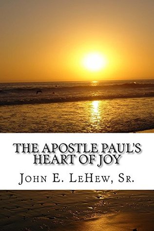 Read The Apostle Paul's Heart of Joy: 109 Meditations in Philippians - John LeHew file in ePub