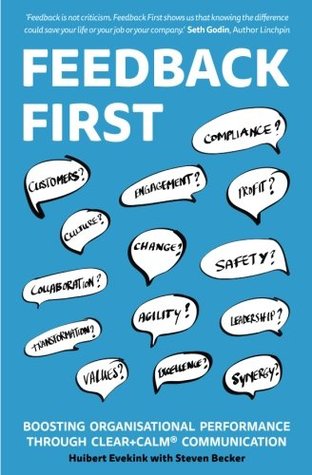 Full Download Feedback First: Boosting Organisational Performance through CLEAR CALM Communication - Huibert Jan Evekink | ePub