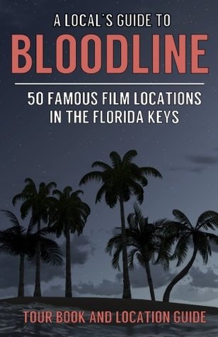 Download A Local's Guide to Bloodline: 50 Famous Film Locations In The Florida Keys - David L Sloan file in PDF