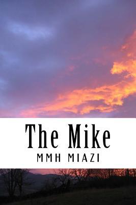 Download The Mike: The Mike: A Book, a Feel to Speak for the People.. - M.M.H. Miazi | PDF
