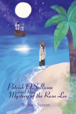 Read Patrick O'Sullivan and the Mystery of the Rosa Lee - Barbara Sutton file in ePub