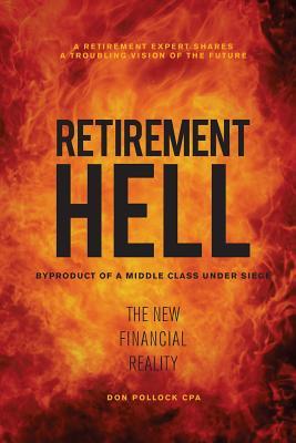 Read Retirement Hell: Byproduct of a Middle Class under Siege - Don Pollock | PDF