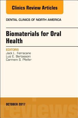 Download Dental Biomaterials, an Issue of Dental Clinics of North America - Jack Ferracane file in PDF