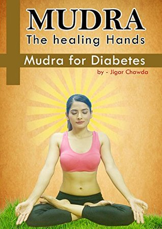 Download Mudra for Diabetes: Mudra - The Healing Hands - Jiger Chawda file in PDF